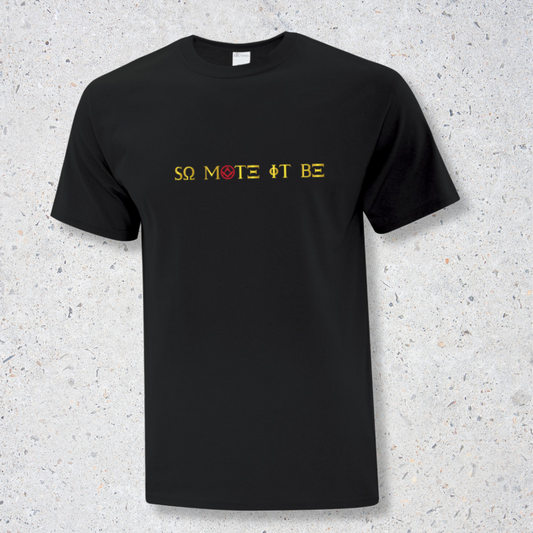 So Mote It Be T-shirt